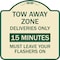 Signmission Tow Away Zone Deliveries 15 Minutes Must Leave Your Flashers On Alum Sign, 18" x 18", TG-1818-22803 A-DES-TG-1818-22803 - alternate 1